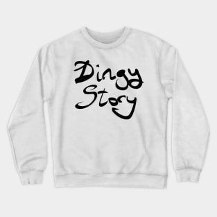 Dingy Story Crewneck Sweatshirt